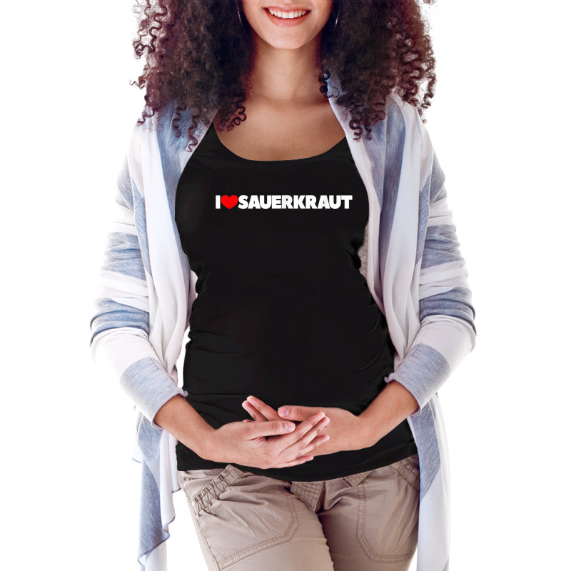 I Love (heart) Sauerkraut T Shirt Maternity Scoop Neck T-shirt by hamlerf | Artistshot