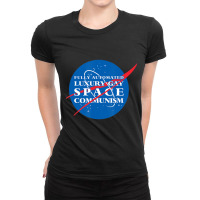 Fully Automated Luxury Gay Space Communism Ladies Fitted T-shirt | Artistshot