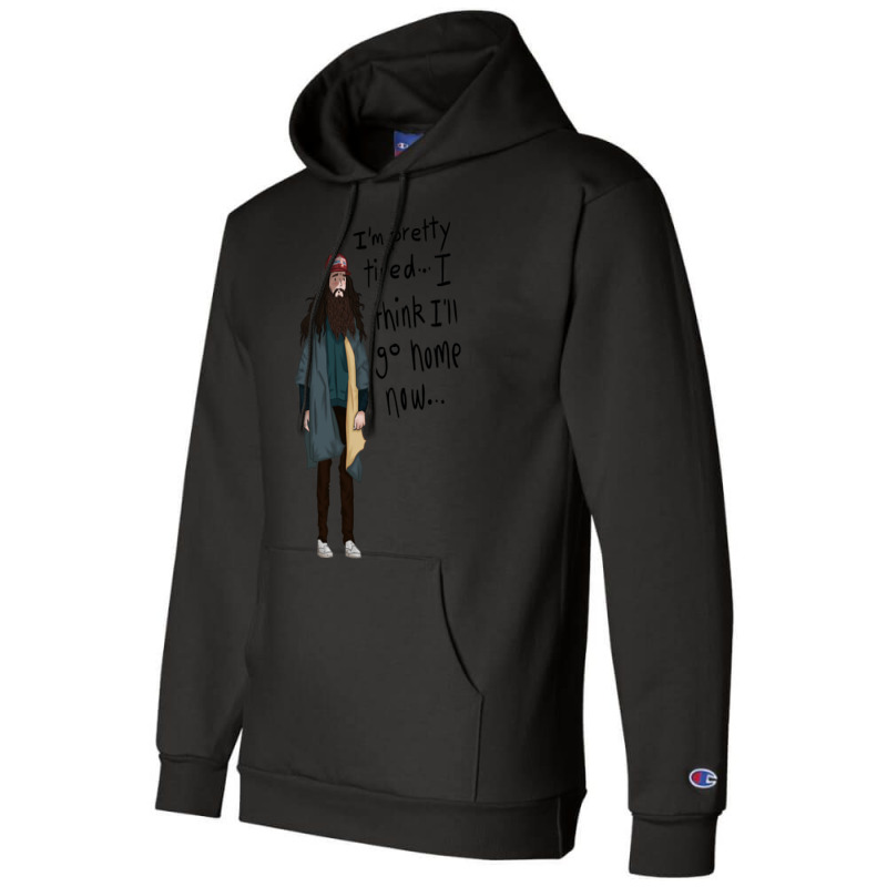 I Think I'll Go Home Now... 1 Champion Hoodie | Artistshot