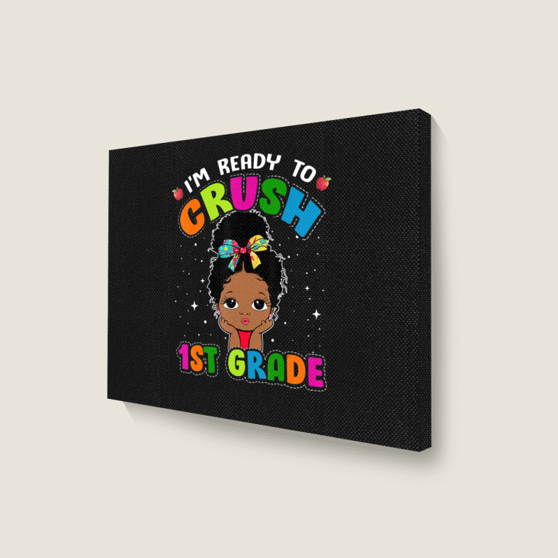 Limited Edition I'm Ready To Crush 1st Grade Cute Black Girl First Day Landscape Canvas Print | Artistshot