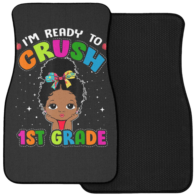 Limited Edition I'm Ready To Crush 1st Grade Cute Black Girl First Day Front Car Mat | Artistshot