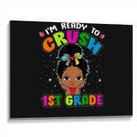 Limited Edition I'm Ready To Crush 1st Grade Cute Black Girl First Day Metal Print Horizontal | Artistshot