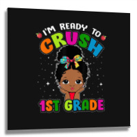 Limited Edition I'm Ready To Crush 1st Grade Cute Black Girl First Day Metal Print Square | Artistshot