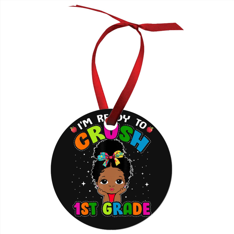 Limited Edition I'm Ready To Crush 1st Grade Cute Black Girl First Day Ornament | Artistshot