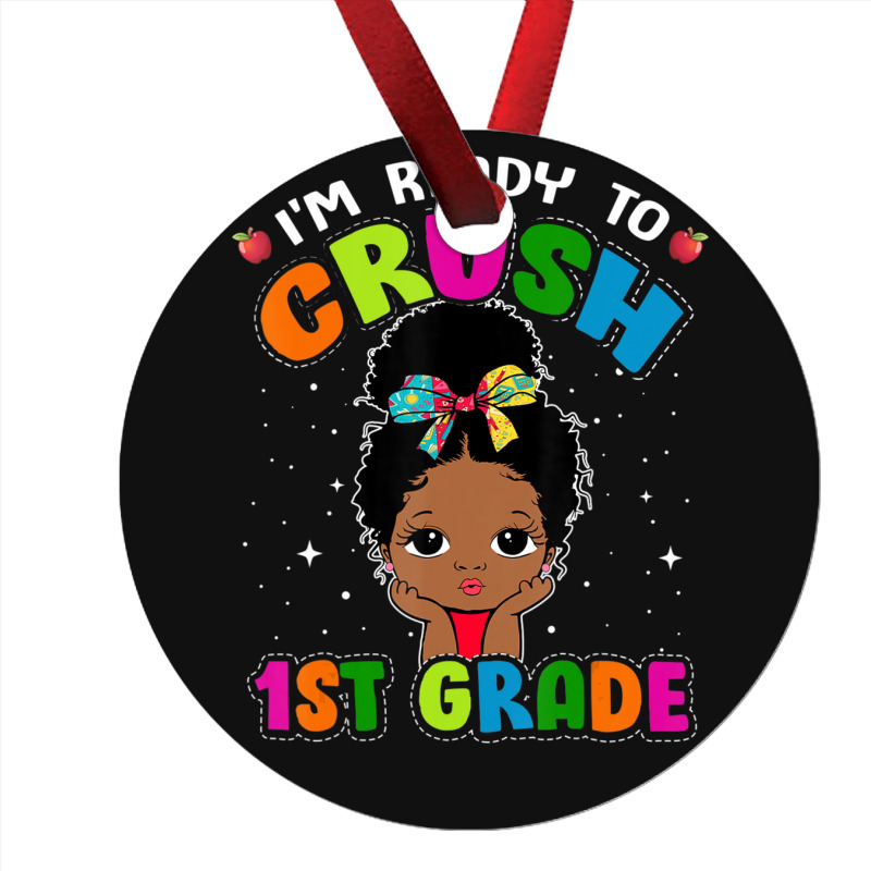 Limited Edition I'm Ready To Crush 1st Grade Cute Black Girl First Day Ornament | Artistshot