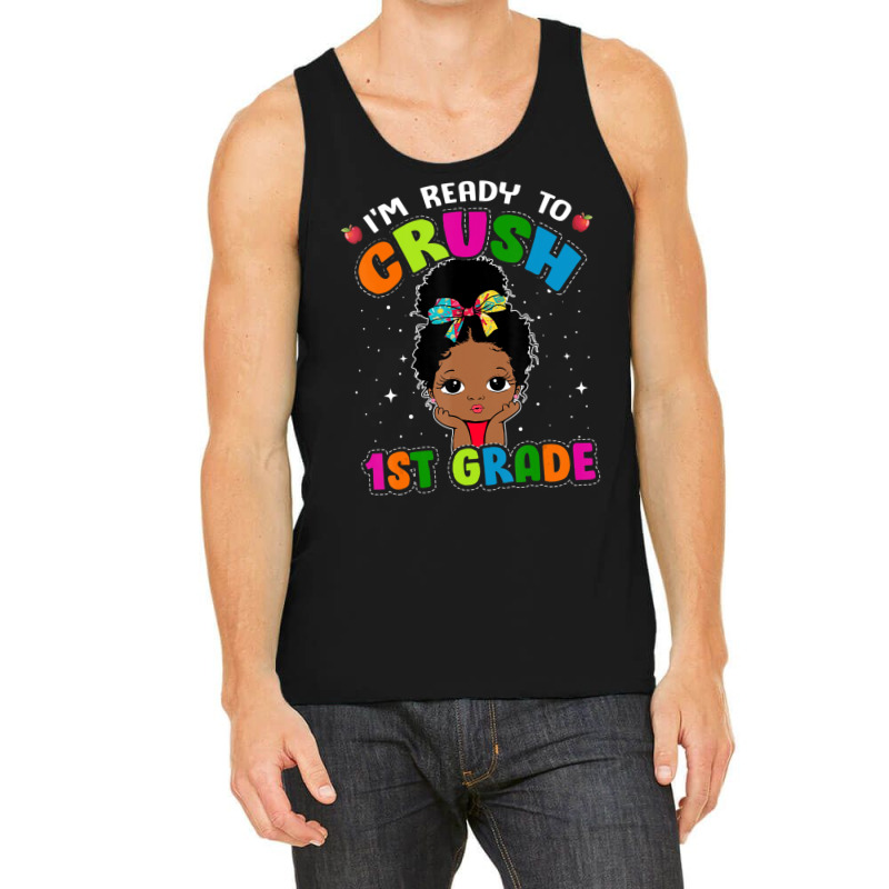 Limited Edition I'm Ready To Crush 1st Grade Cute Black Girl First Day Tank Top | Artistshot