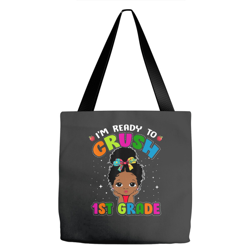 Limited Edition I'm Ready To Crush 1st Grade Cute Black Girl First Day Tote Bags | Artistshot