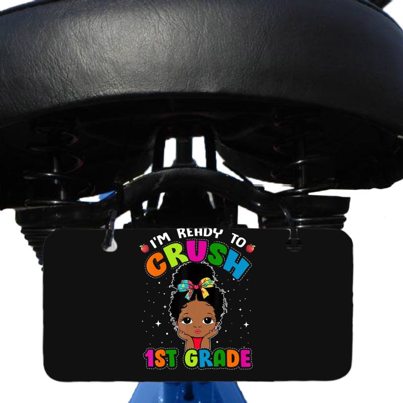 Limited Edition I'm Ready To Crush 1st Grade Cute Black Girl First Day Bicycle License Plate | Artistshot