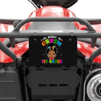 Limited Edition I'm Ready To Crush 1st Grade Cute Black Girl First Day Atv License Plate | Artistshot