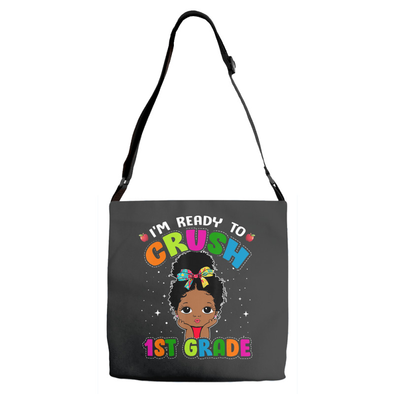 Limited Edition I'm Ready To Crush 1st Grade Cute Black Girl First Day Adjustable Strap Totes | Artistshot