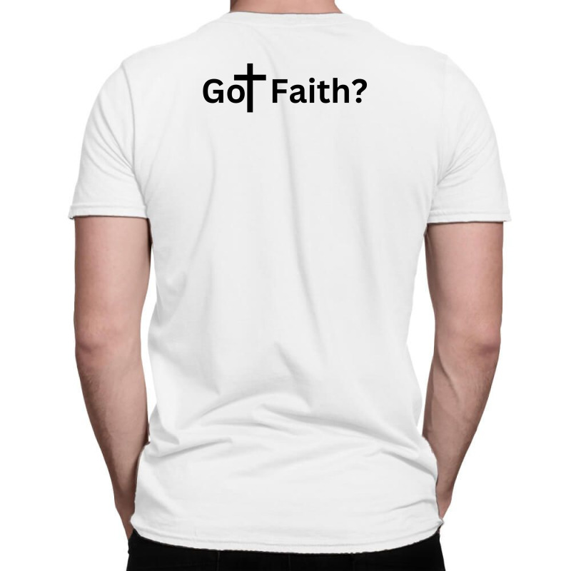 Got Faith T-shirt | Artistshot