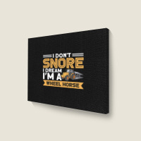 I Dont Snore I Im A Wheel Horse Tractor Farmer Landscape Canvas Print | Artistshot