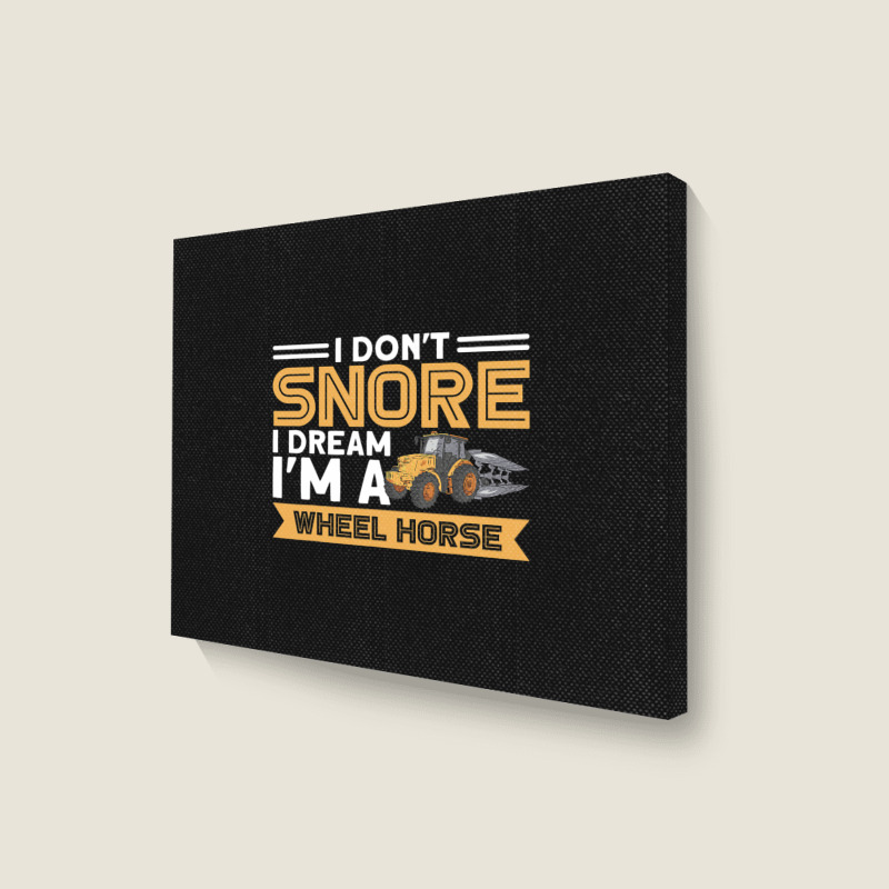 I Dont Snore I Im A Wheel Horse Tractor Farmer Landscape Canvas Print | Artistshot