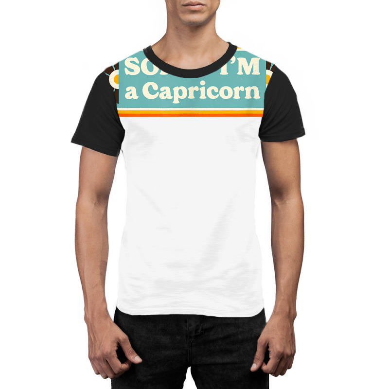 Sorry I'm A Capricorn – Sarcastic Zodiac Funny Astrology T Shirt Graphic T-shirt | Artistshot