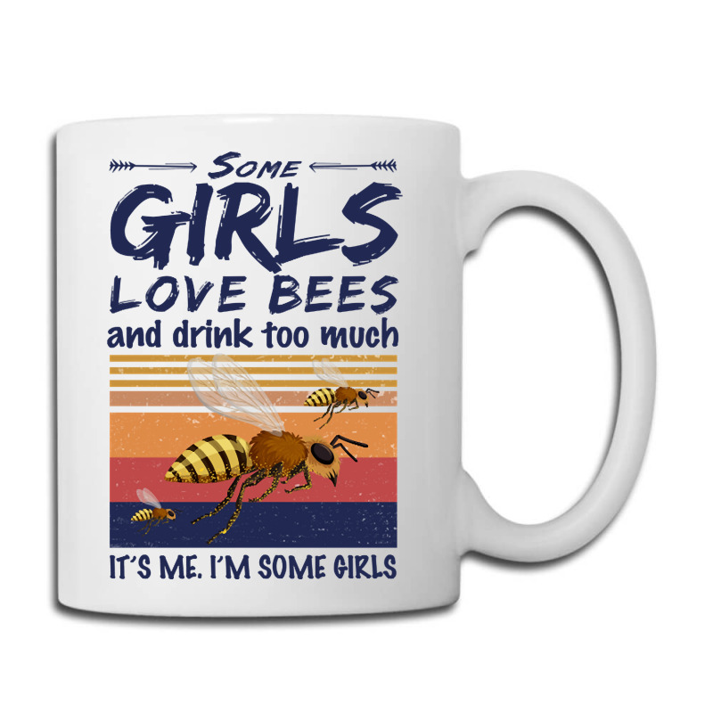 Trending Bee Shirt Some Girls Love Bees Shirt Drink Too Much Vintage Coffee Mug | Artistshot