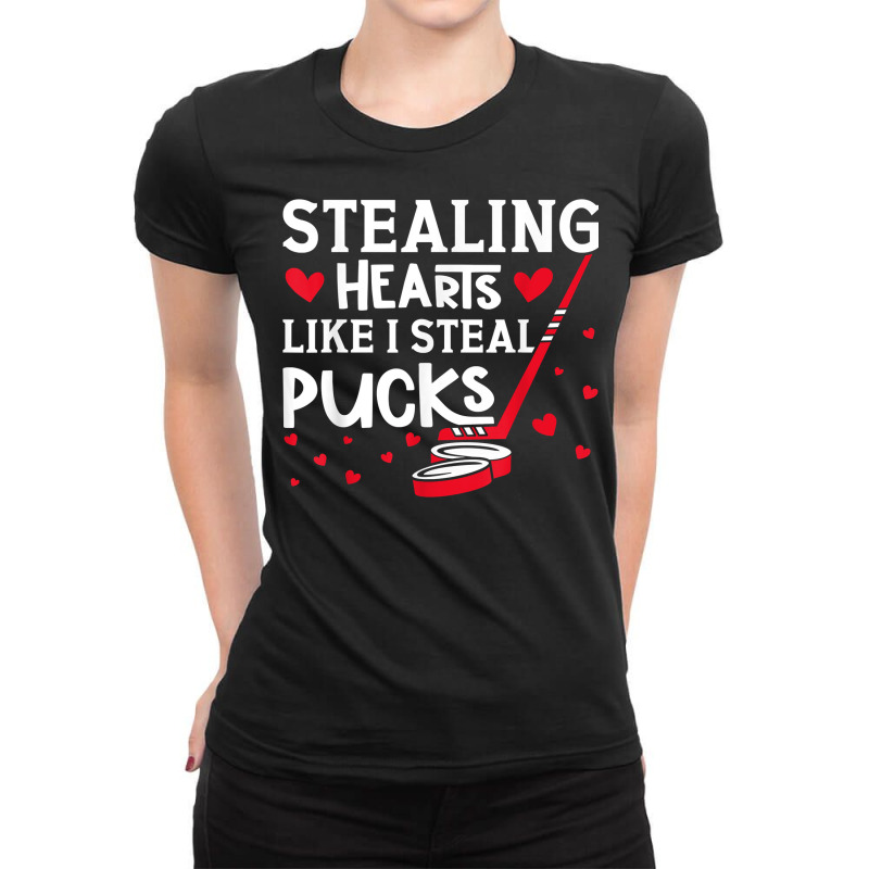 Stealing Hearts Like I Steal Pucks Valentines Day Ice Hockey T Shirt Ladies Fitted T-Shirt by kaykemyjoa | Artistshot