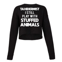 Taxidermy Animal Mounting & Taxidermist T Shirt Cropped Sweater | Artistshot