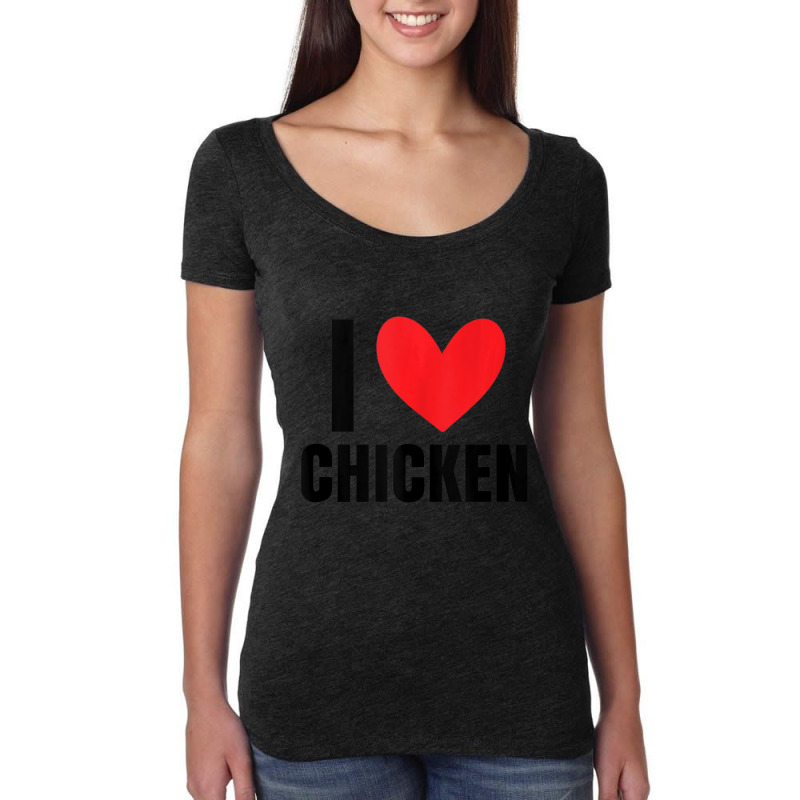 I Love Chicken Heart Latin Food Burrito Taco Enchiladas Women's Triblend Scoop T-shirt by tiennguyen | Artistshot