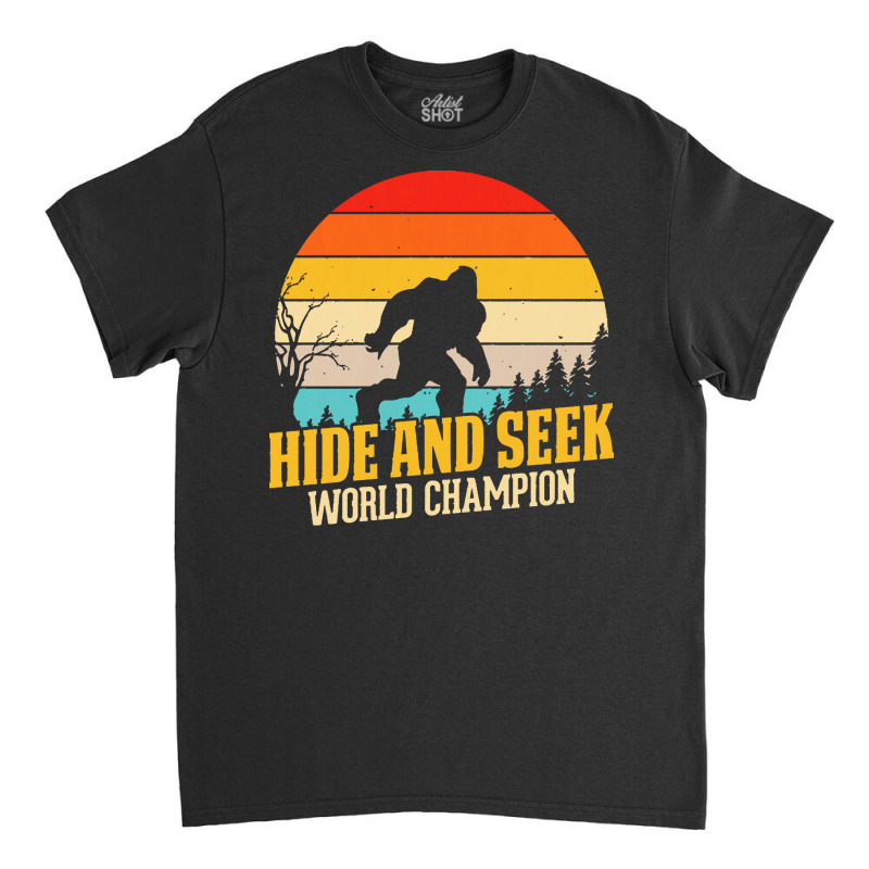 Bigfoot T  Shirt Retro Bigfoot Hide & Seek World Champion 3 Classic T-shirt by wehnereffie391 | Artistshot