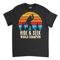 Bigfoot T  Shirt Retro Bigfoot Hide & Seek World Champion 6 Classic T-shirt | Artistshot