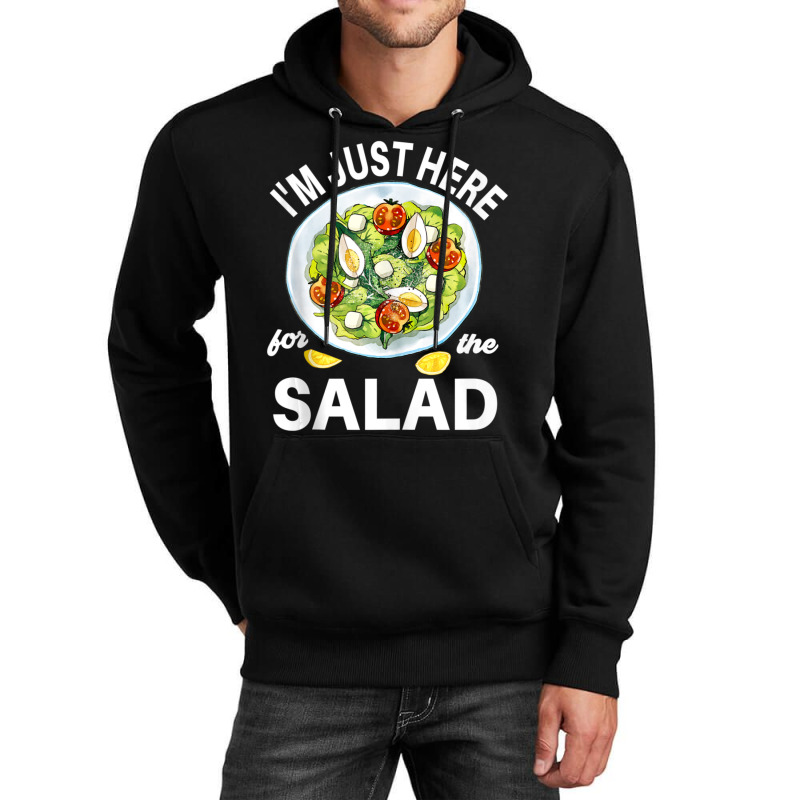 I'm Just Here For The Salad Vegetables Food Salad Unisex Hoodie | Artistshot