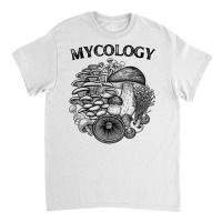 Mycologist Wild Mushrooms Mycology T Shirt Classic T-shirt | Artistshot