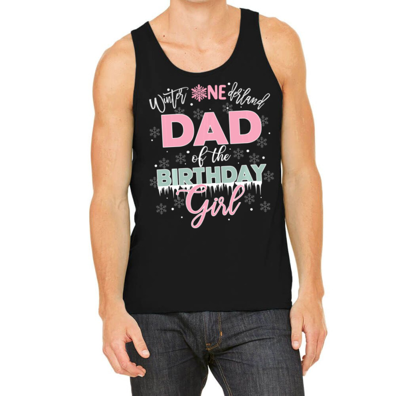 Trending Dad Of The Birthday Girl Winter Onederland Family Tank Top by BuenoBloom | Artistshot