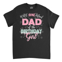 Trending Dad Of The Birthday Girl Winter Onederland Family Classic T-shirt | Artistshot