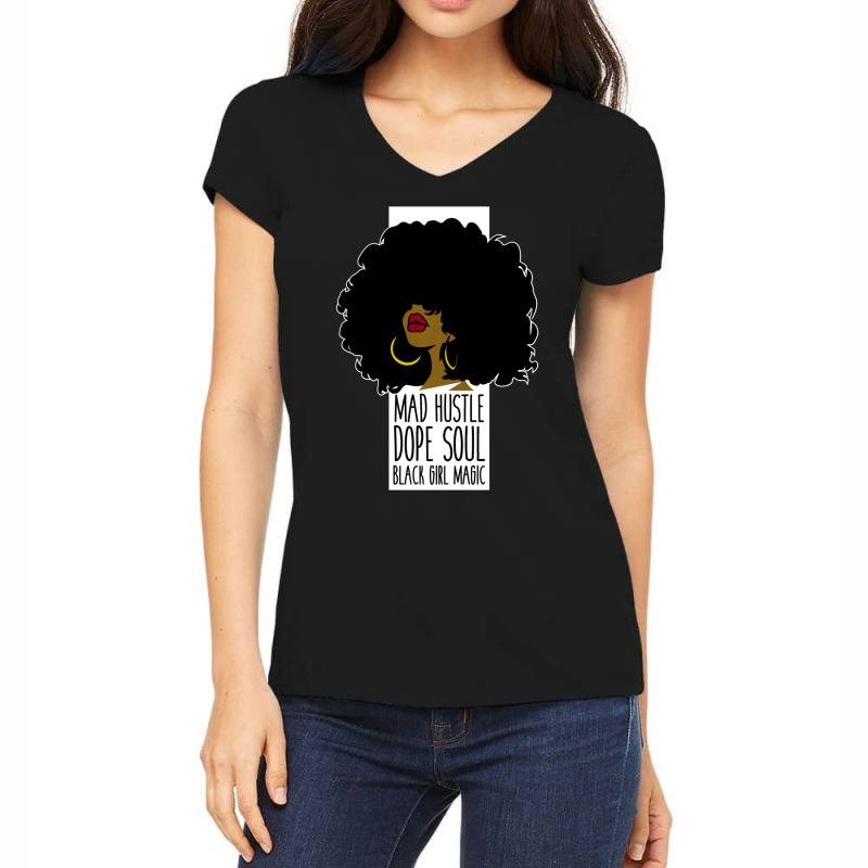 Trending Mad Hustle Dope Soul Black Girl Magic Black History Month Women's V-Neck T-Shirt by Whitehead Hoppe | Artistshot