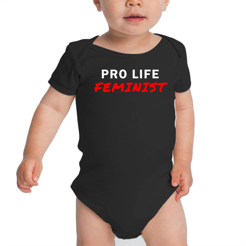 Pro Life Feminist Baby Bodysuit by Blue | Artistshot