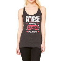 Transplant Nurse By Day Gamer By Night Registered Nurses Rn T Shirt Racerback Tank | Artistshot