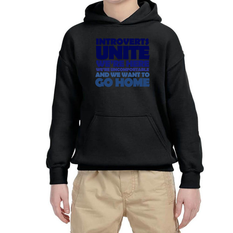 Trending Introverts Unite We're Here We're Uncomfortable And We Want T Youth Hoodie by Bostic Walling | Artistshot