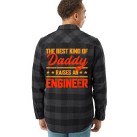 The Best Kind Of Daddy Raises An Engineer Father's Day T Shirt Flannel Shirt | Artistshot