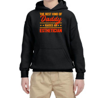 The Best Kind Of Daddy Raises An Esthetician Father's Day T Shirt Youth Hoodie | Artistshot