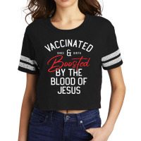 Fully Vaccinated By The Blood Of Jesus Christian And Boosted511 Scorecard Crop Tee | Artistshot