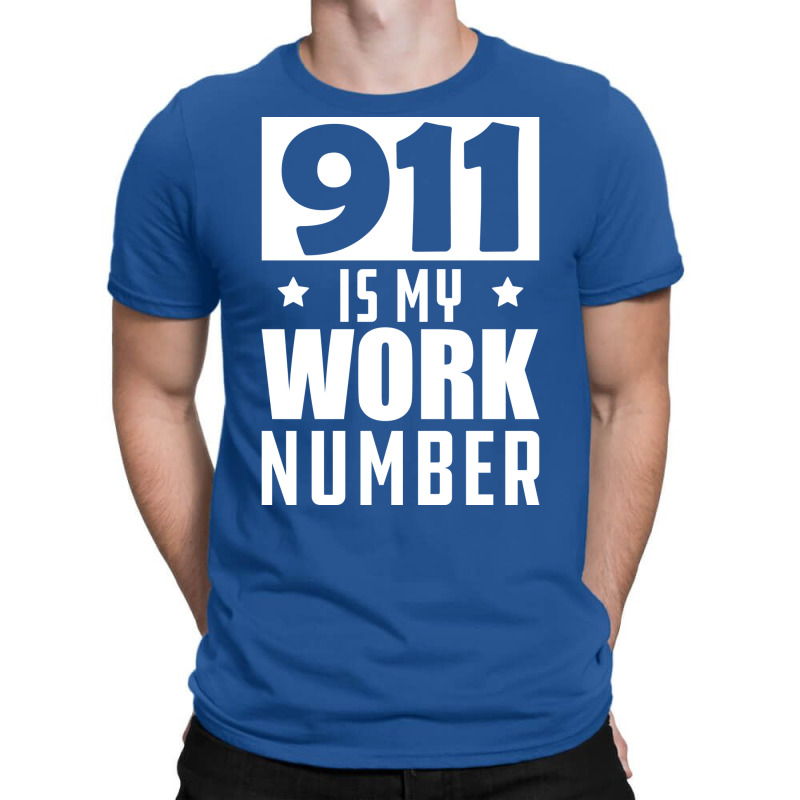 Dispatcher 911 Is My Work Number W T-Shirt by wardhomugbed | Artistshot