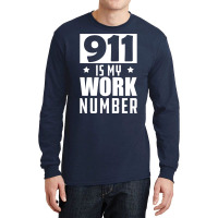 Dispatcher 911 Is My Work Number W Long Sleeve Shirts | Artistshot