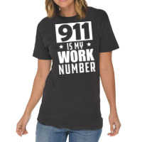 Dispatcher 911 Is My Work Number W Vintage T-shirt | Artistshot