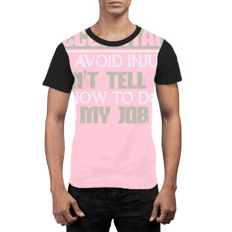 Accountant Avoid Injury Dont Tell Me How To Do Job 80s Graphic T-shirt | Artistshot