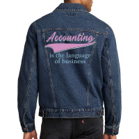 Accounting Is The Language Of Business Girl Men Denim Jacket | Artistshot