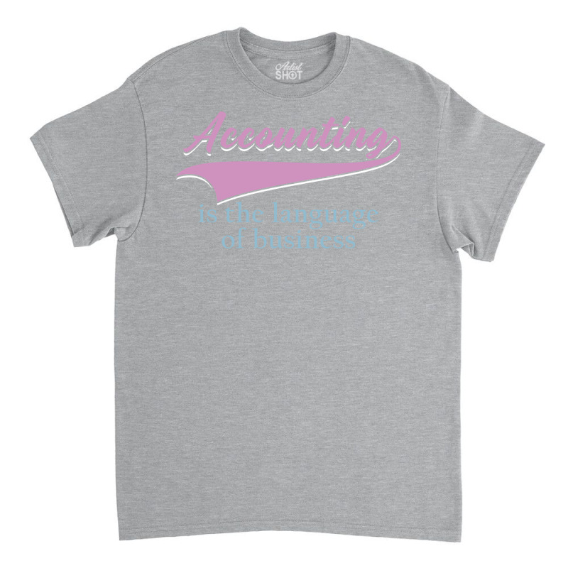 Accounting Is The Language Of Business Girl Classic T-shirt | Artistshot