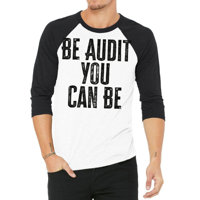 Be Audit You Can Be Green 3/4 Sleeve Shirt | Artistshot