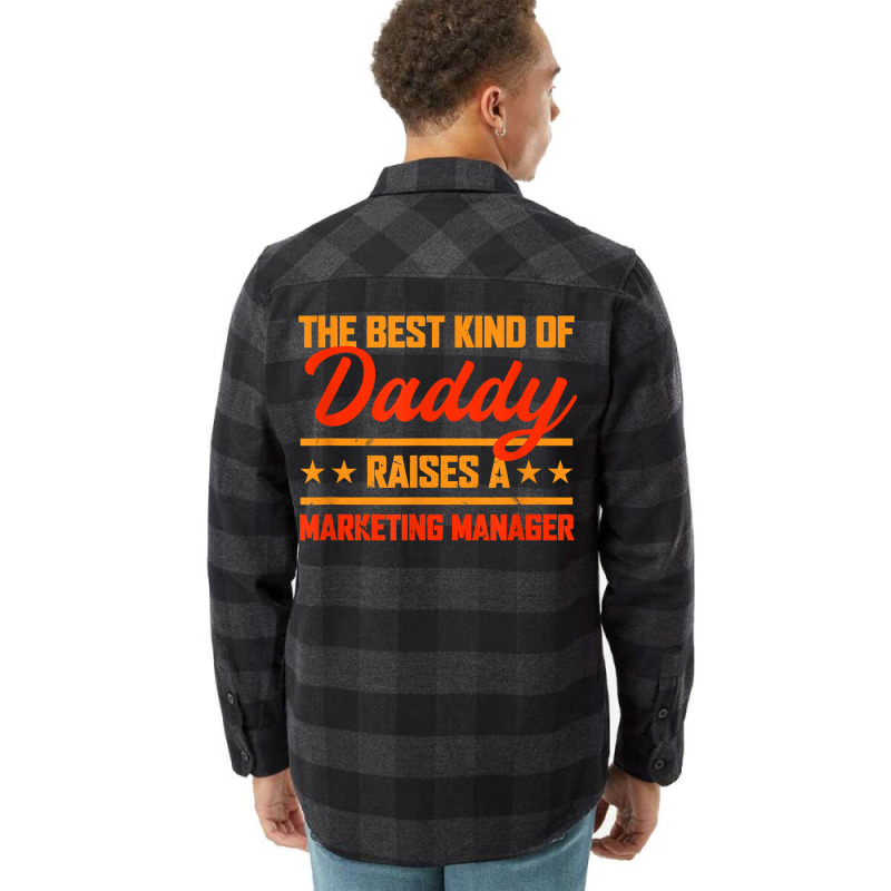 The Best Kind Of Daddy Raises A Marketing Manager T Shirt Flannel Shirt by kaykemyjoa | Artistshot