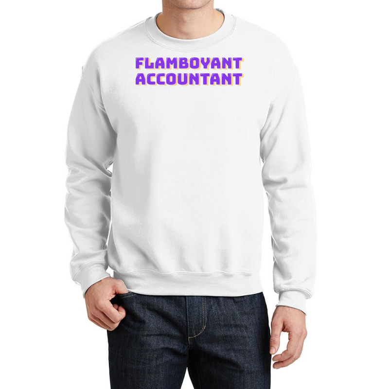 Flamboyant Accountant Nostalgia Crewneck Sweatshirt | Artistshot