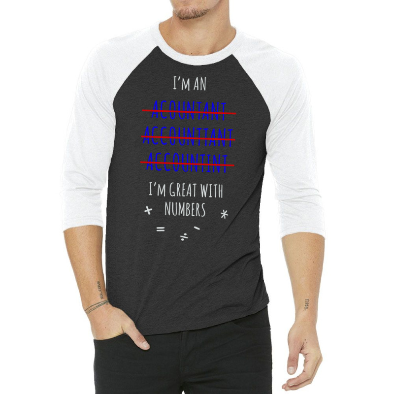 Funny Accountant Funny 3/4 Sleeve Shirt | Artistshot