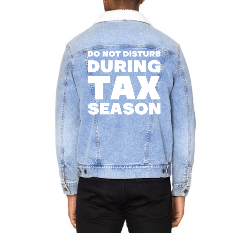 Do Not Disturb During Tax Season Yellow Unisex Sherpa-lined Denim Jacket | Artistshot