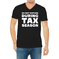 Do Not Disturb During Tax Season Yellow V-neck Tee | Artistshot