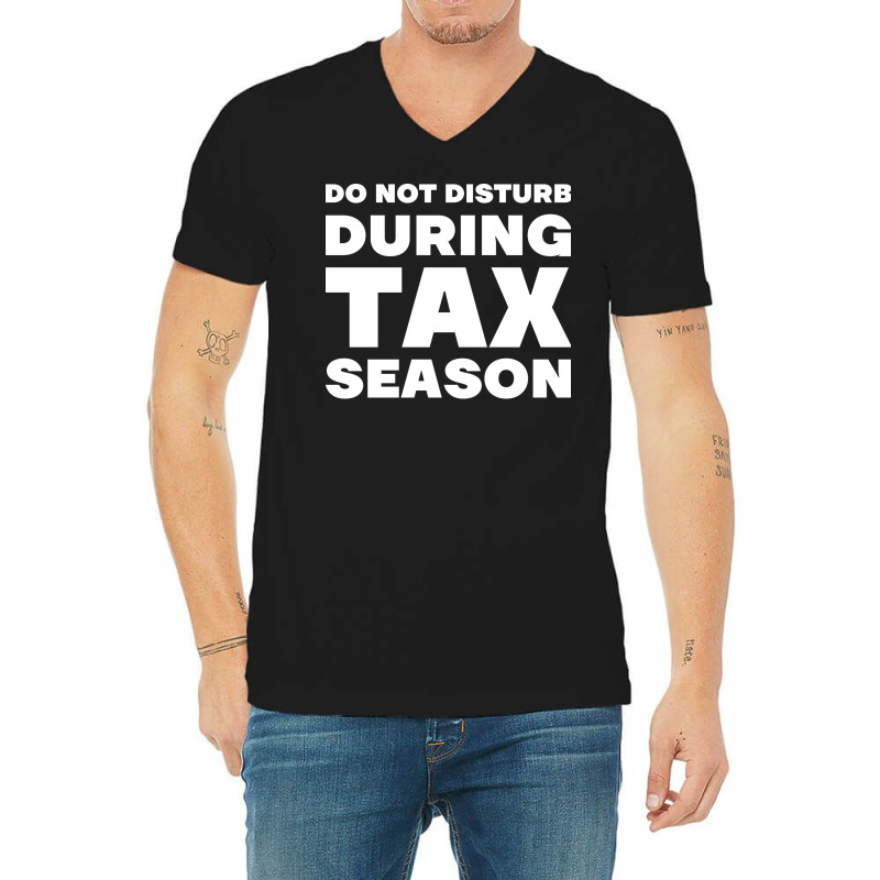 Do Not Disturb During Tax Season Yellow V-neck Tee | Artistshot