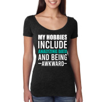 Analyzing Data Is My Hob Humor Women's Triblend Scoop T-shirt | Artistshot