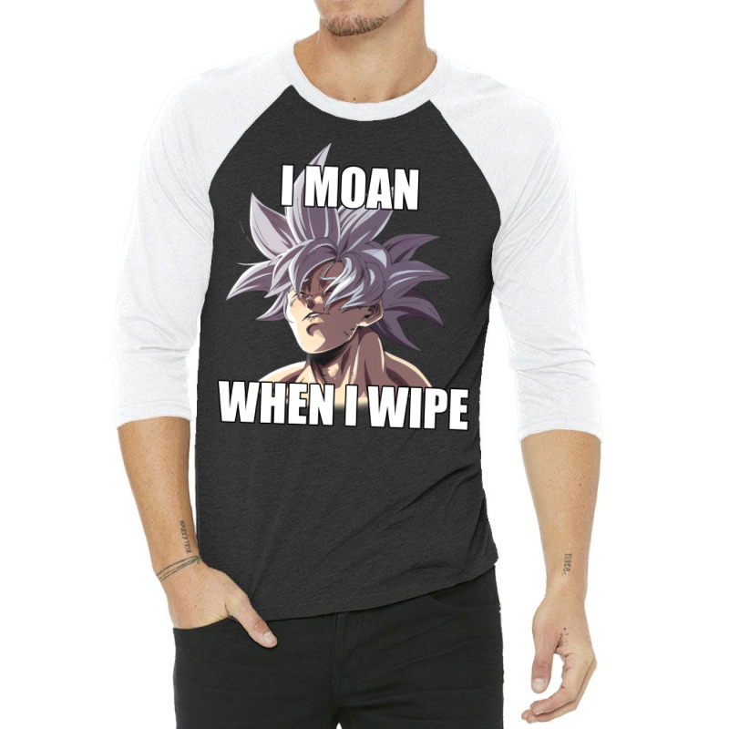 Ultra Instinct I Moan When I Wipe Meme Merch 3/4 Sleeve Shirt | Artistshot